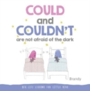 Image for Could and Couldn&#39;t Are Not Afraid of the Dark