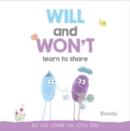 Image for Will and Won&#39;t Learn to Share : Big Life Lessons for Little Kids