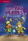 Image for Little Big Heroes : A Handbook on the Tiny Creatures That Keep Our World Going