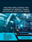 Image for Machine Intelligence for Internet of Medical Things: Applications and Future Trends