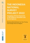 Image for The Indonesia National Survey Project 2022 : Engaging with Developments in the Political, Economic and Social Spheres