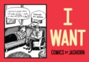 Image for I WANT: Comics by Jashorn