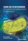 Image for Taurine and the Mitochondrion : Applications in the Pharmacotherapy of Human Diseases