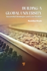 Image for Building a Global University : Successful Strategies and Case Studies