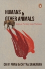 Image for Humans &amp; Other Animals : Animal Fiction from Vietnam