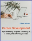Image for Career Development - Tips for Finding Purpose, Advancing in a Career, and Achieving Success