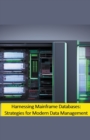 Image for Harnessing Mainframe Databases