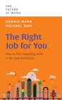 Image for The Right Job For You: How to Find Rewarding Work in the New Workforce