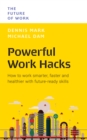 Image for Powerful Work Hacks: How to Work Smarter, Faster and Healthier With Future-Ready Skills