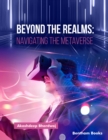 Image for Beyond the Realms: Navigating the Metaverse