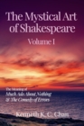 Image for Mystical Art of Shakespeare Volume I: The Meaning of Much Ado About Nothing &amp; The Comedy of Errors: The Mystical Art of Shakespeare, #1