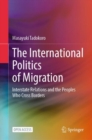Image for The International Politics of Migration