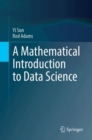 Image for A Mathematical Introduction to Data Science