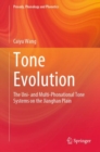 Image for Tone Evolution : The Uni- and Multi-Phonational Tone Systems on the Jianghan Plain