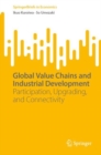 Image for Global value chains and industrial development  : participation, upgrading, and connectivity