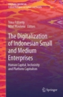 Image for The digitalization of Indonesian small and medium enterprises  : human capital, inclusivity and platform capitalism
