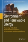 Image for Environment and Renewable Energy: Proceedings of the 2023 9th International Conference on Environment and Renewable Energy