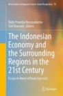 Image for The Indonesian economy and the surrounding regions in the 21st century  : essays in honor of Iwan Jaya Azis