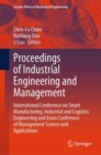 Image for Proceedings of Industrial Engineering and Management : International Conference on Smart Manufacturing, Industrial and Logistics Engineering and Asian Conference of Management Science and Applications