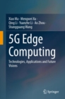 Image for 5G edge computing  : technologies, applications and future visions