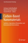 Image for Carbon-based nanomaterials  : synthesis, agricultural, biomedical, and environmental interventions