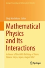 Image for Mathematical Physics and Its Interactions : In Honor of the 60th Birthday of Tohru Ozawa, Tokyo, Japan, August 2021