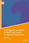 Image for The Palgrave Handbook of Music and Sound in Japanese Animation