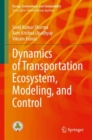 Image for Dynamics of Transportation Ecosystem, Modeling, and Control