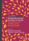 Image for The new normal and its impact on society  : perspectives from ASEAN and the European Union