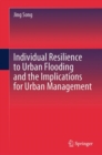 Image for Individual Resilience to Urban Flooding and the Implications for Urban Management