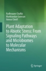 Image for Plant adaptation to abiotic stress  : from signaling pathways and microbiomes to molecular mechanisms