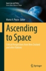 Image for Ascending to space  : critical perspectives from New Zealand and other nations