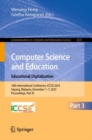 Image for Computer Science and Education. Educational Digitalization : 18th International Conference, ICCSE 2023, Sepang, Malaysia, December 1–7, 2023, Proceedings, Part III