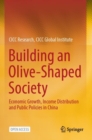 Image for Building an Olive-Shaped Society : Economic Growth, Income Distribution and Public Policies in China