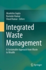 Image for Integrated waste management  : a sustainable approach from waste to wealth
