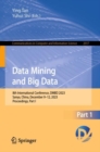Image for Data Mining and Big Data  : Eighth International Conference, DMBD 2023, Sanya, China, December 9-12, 2023, proceedingsPart I