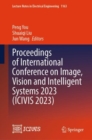 Image for Proceedings of International Conference on Image, Vision and Intelligent Systems 2023 (ICIVIS 2023)