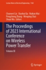Image for The Proceedings of 2023 International Conference on Wireless Power Transfer (ICWPT2023)