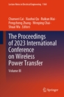 Image for Proceedings of 2023 International Conference on Wireless Power Transfer (ICWPT2023): Volume III