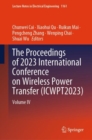 Image for The proceedings of 2023 International Conference on Wireless Power Transfer (ICWPT2023)Volume IV