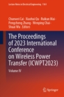 Image for Proceedings of 2023 International Conference on Wireless Power Transfer (ICWPT2023): Volume IV