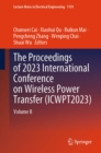 Image for Proceedings of 2023 International Conference on Wireless Power Transfer (ICWPT2023): Volume II