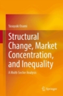 Image for Structural Change, Market Concentration, and Inequality : A Multi-sector Analysis