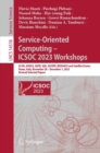 Image for Service-oriented computing - ICSOC 2023 workshops  : AI-PA, ASOCA, SAPD, SQS, SSCOPE, WESOACS and Satellite Events, Rome, Italy, November 28-December 1, 2023, revised selected papers