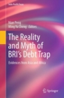 Image for The reality and myth of BRI&#39;s debt trap  : evidences from Asia and Africa