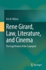 Image for Rene Girard, law, literature, and cinema  : the legal drama of the scapegoat