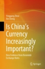 Image for Is China&#39;s Currency Increasingly Important? : New Evidence from Renminbi Exchange Rates