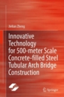 Image for Innovative Technology for 500-meter Scale Concrete-Filled Steel Tubular Arch Bridge Construction