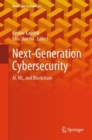Image for Next-Generation Cybersecurity : AI, ML, and Blockchain