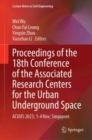 Image for Proceedings of the 18th Conference of the Associated Research Centers for the Urban Underground Space